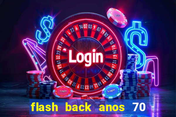 flash back anos 70 80 90 download gratis