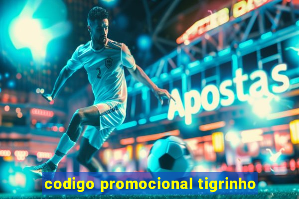 codigo promocional tigrinho