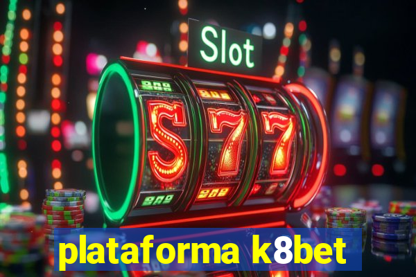 plataforma k8bet