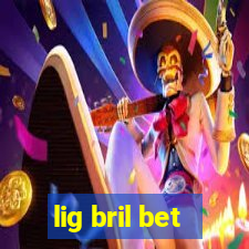 lig bril bet