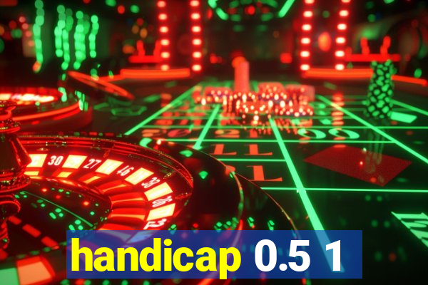 handicap 0.5 1