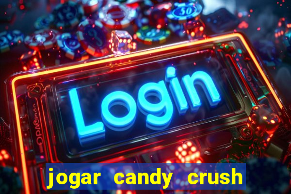 jogar candy crush saga no facebook