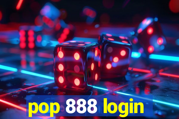 pop 888 login