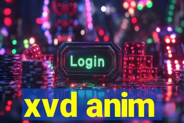 xvd anim