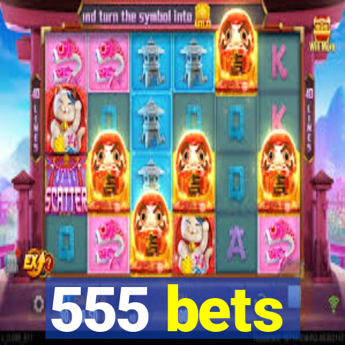 555 bets