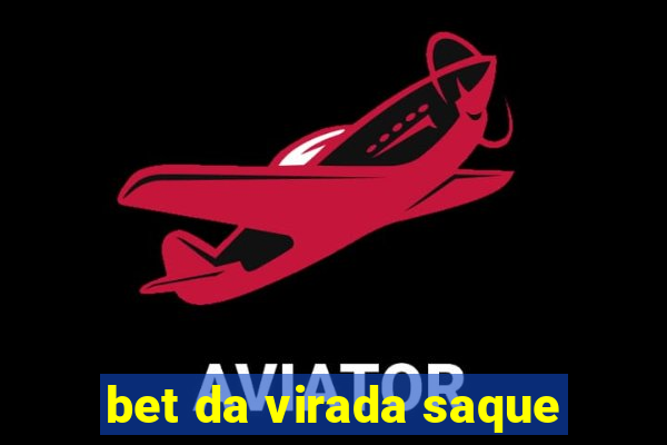 bet da virada saque