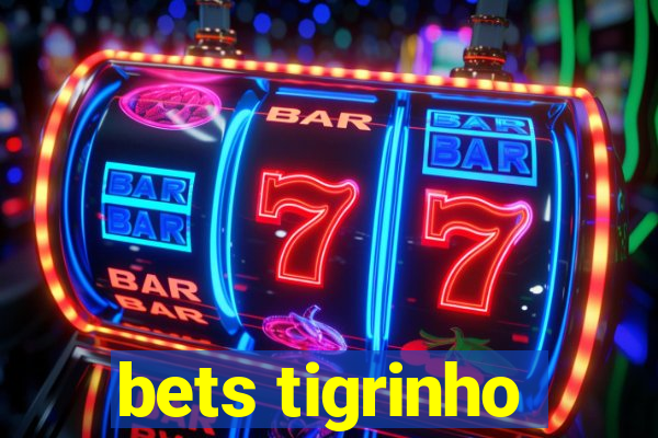 bets tigrinho