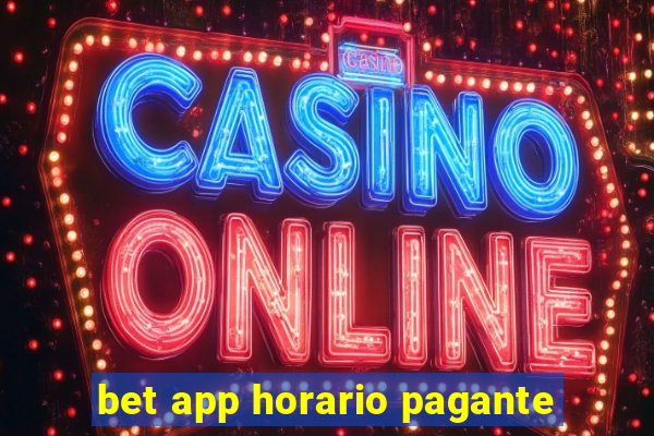 bet app horario pagante