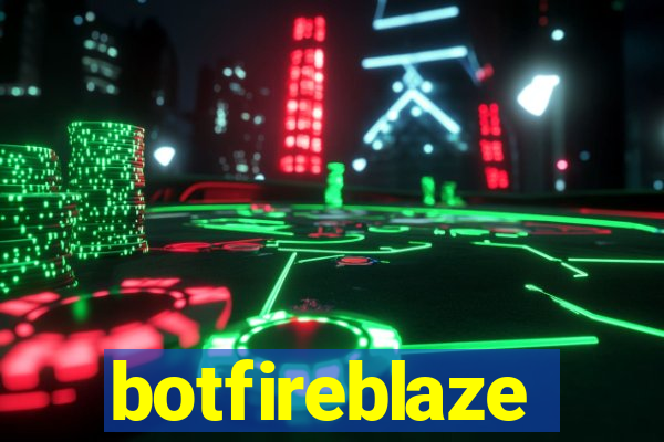 botfireblaze