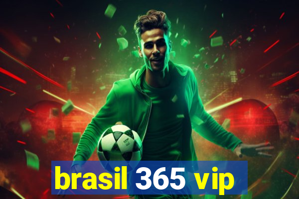 brasil 365 vip