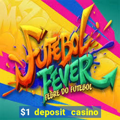 $1 deposit casino 2018 nz