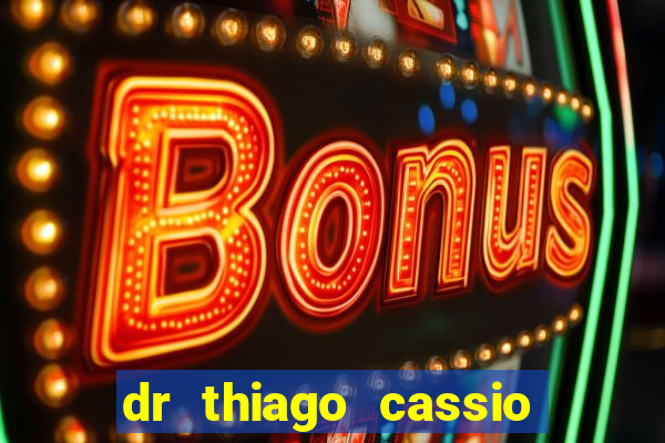 dr thiago cassio santos walmsley de lucena