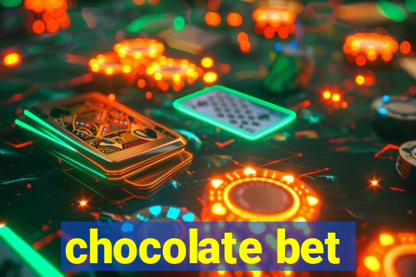 chocolate bet