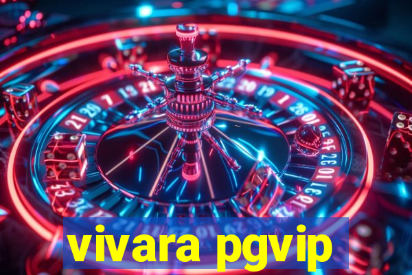 vivara pgvip