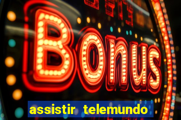 assistir telemundo no brasil