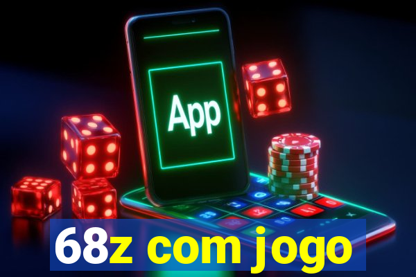 68z com jogo