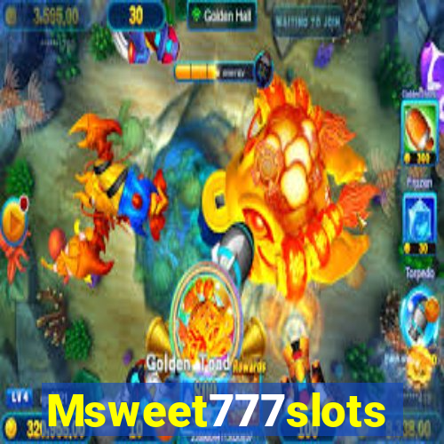 Msweet777slots