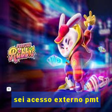 sei acesso externo pmt