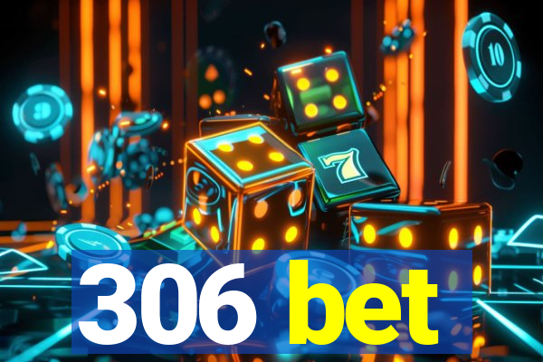 306 bet