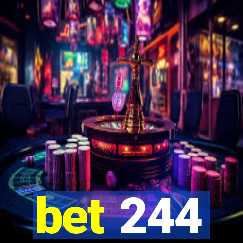 bet 244