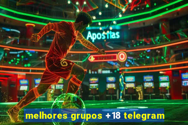 melhores grupos +18 telegram