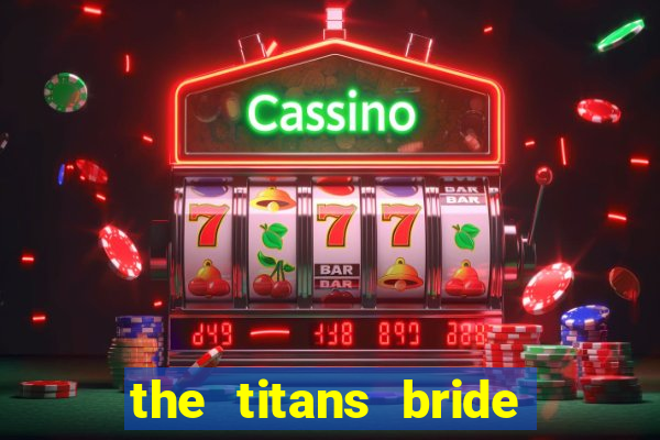 the titans bride cap 1