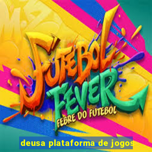 deusa plataforma de jogos