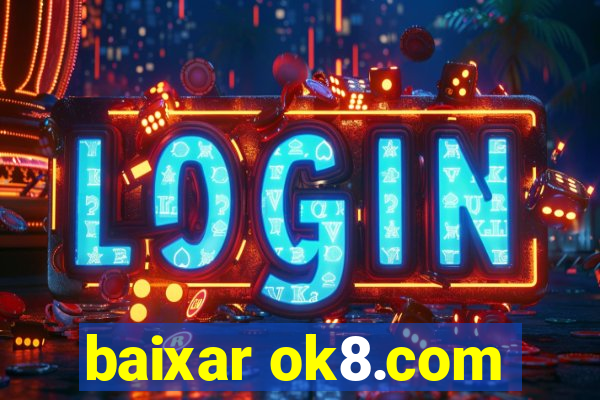 baixar ok8.com