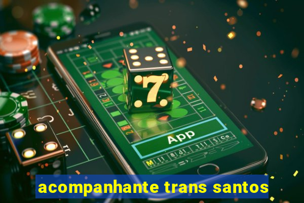 acompanhante trans santos