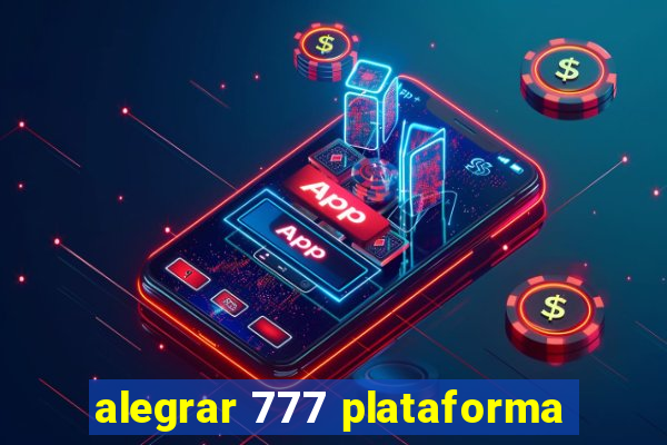 alegrar 777 plataforma