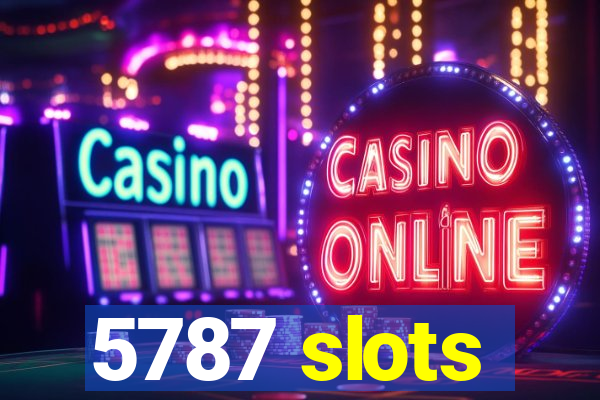 5787 slots