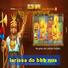 larissa do bbb nua