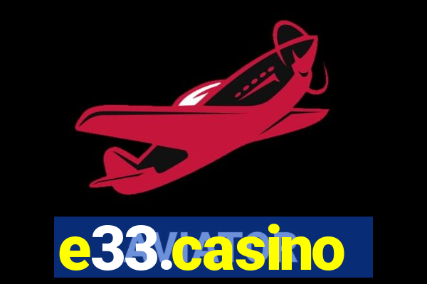 e33.casino