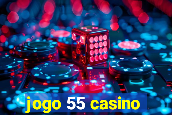 jogo 55 casino