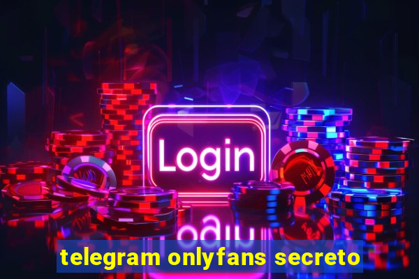 telegram onlyfans secreto