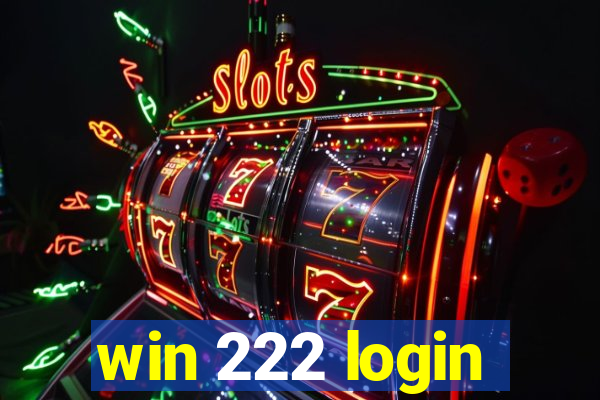 win 222 login