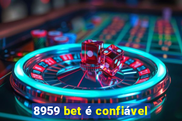 8959 bet é confiável