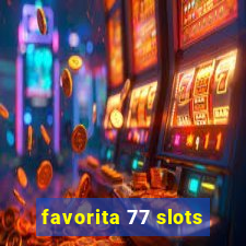 favorita 77 slots