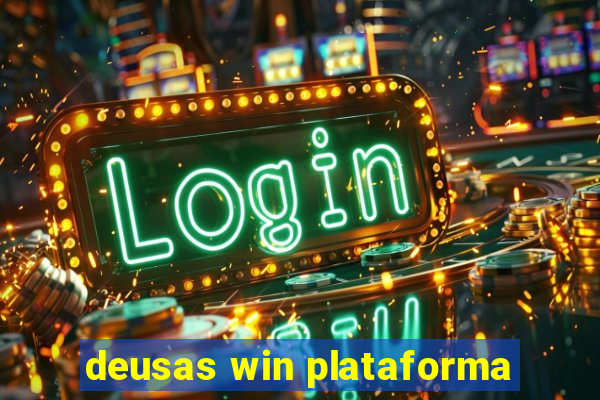 deusas win plataforma