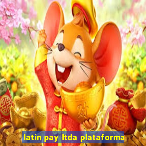 latin pay ltda plataforma