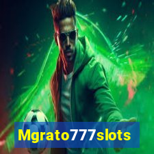 Mgrato777slots