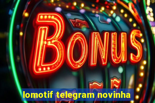 lomotif telegram novinha