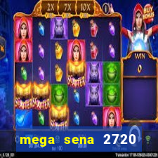 mega sena 2720 giga sena