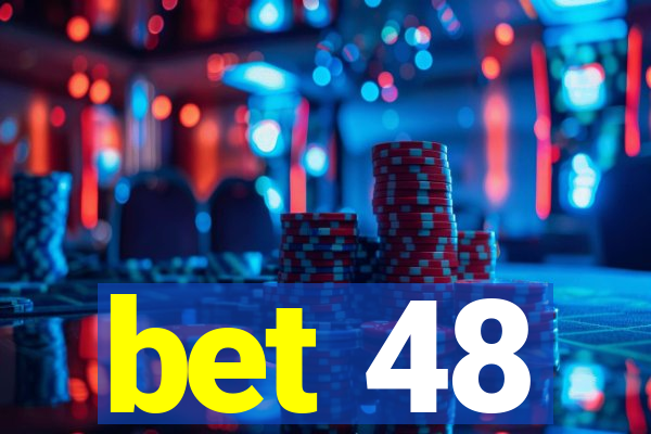 bet 48