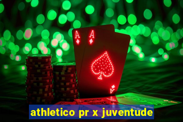 athletico pr x juventude