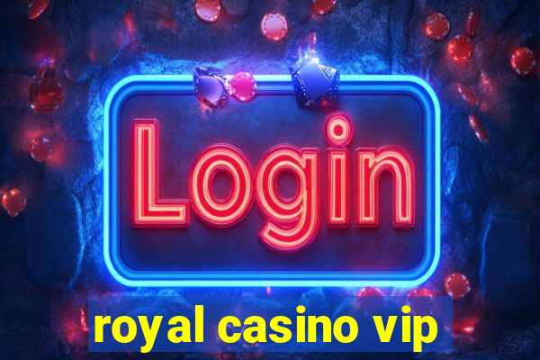 royal casino vip