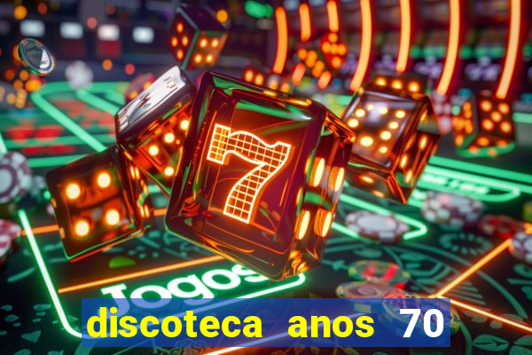 discoteca anos 70 80 90