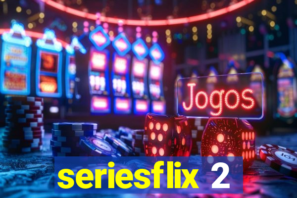 seriesflix 2