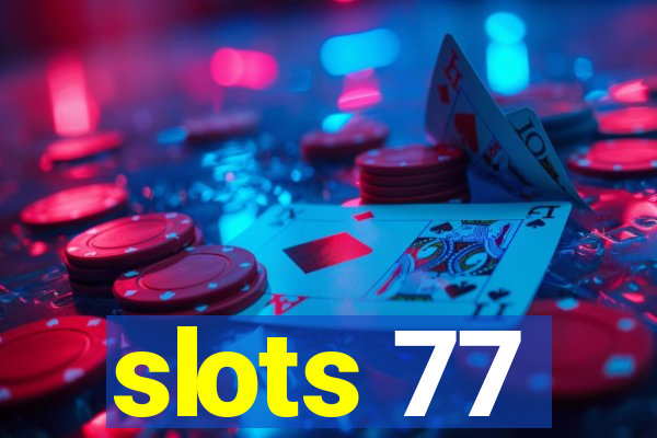 slots 77