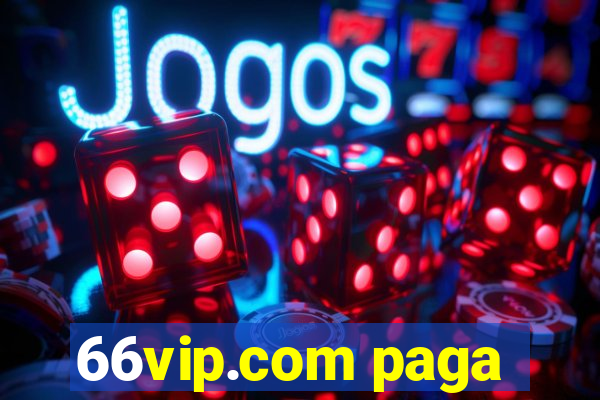 66vip.com paga